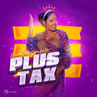 Plus Tax by Queen Ladi Gangsta