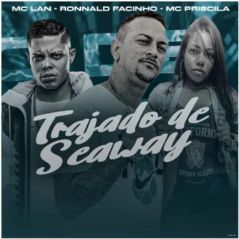 Trajado de Seaway (Brega Funk) by Mc Priscila