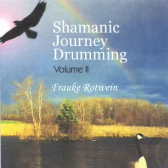 Shamanic Journey Drumming Volume II by Frauke Rotwein