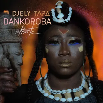 Dankoroba (Influente) by Djely Tapa