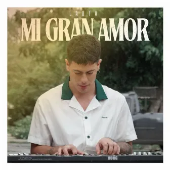 Mi Gran Amor by Lauta