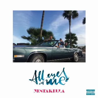 All Eyez On Me by Nestakilla