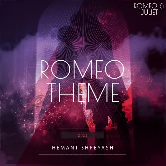 Romeo Theme (Romeo & Juliet) by Hemant Shreyash