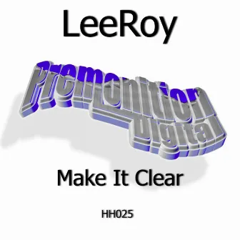 Make It Clear by Leeroy