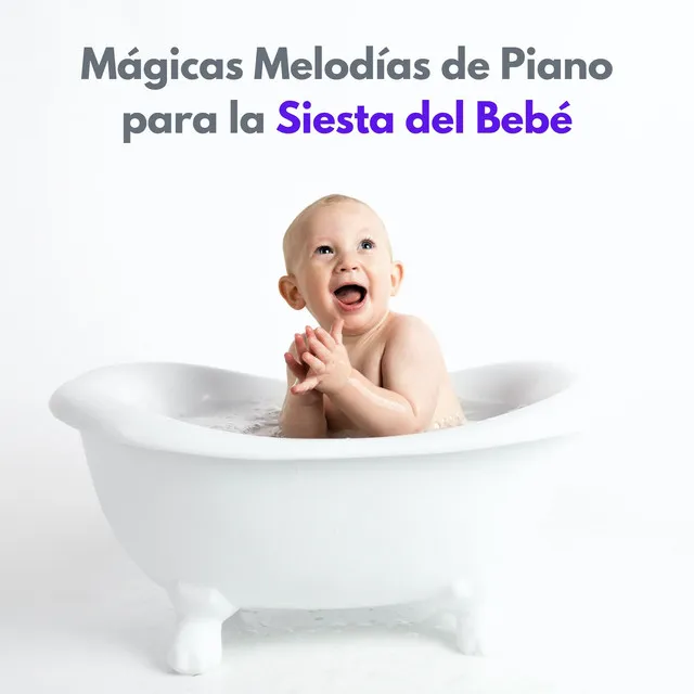 Mágicas Melodías De Piano Para La Siesta Del Bebé