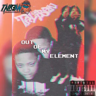 Out Of My Element by San Corleone