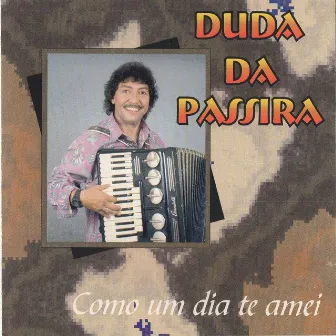 Como Um Dia Te Amei by Duda da Passira