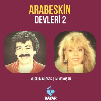 Arabeskin Devleri, Vol. 2 by Mine Koşan