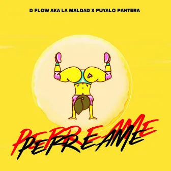 Perreame by Puyalo Pantera