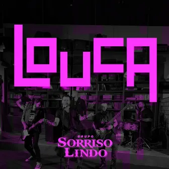 Louca by Grupo Sorriso Lindo