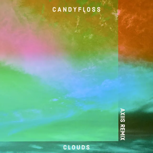 Candyfloss Clouds - Axiis Remix