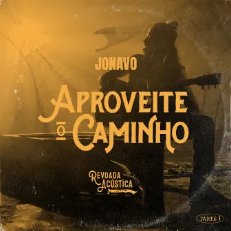 Aproveite o Caminho: Revoada Acústica, Pt. 1 (Live Session) by Jonavo