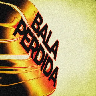 Bala Perdida by Alex Brown