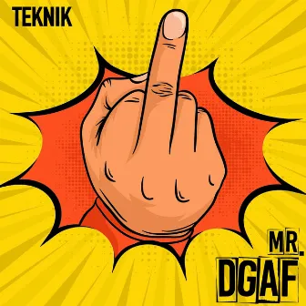 Mr. DGAF by Teknik