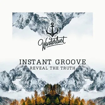 Reveal the Truth by Instant Groove