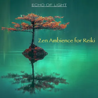 Zen Ambience for Reiki: Channeling Asian Ambient Music for Energy Healing by Unknown Artist