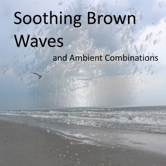 Soothing Brown Noise Waves and Calming Ambient Combinations (Loopable and without Fade) by Deeper Sleep