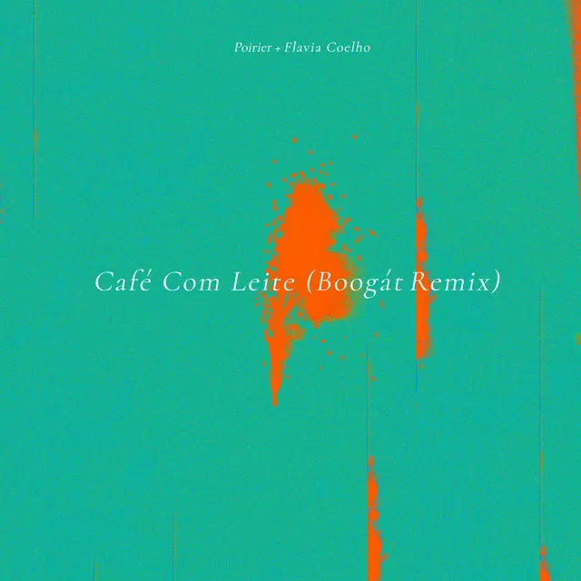 Café Com Leite - Boogát Remix