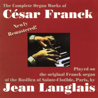 Complete Organ Works of Cesar Franck by Jean Langlais