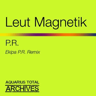 P.R. (Ekipa P.R. Remix) by Leut Magnetik