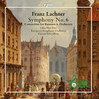 Lachner: Symphony No. 6, Op. 56 & Bassoon Concertino, Op. 23 by Gernot Schmalfuss