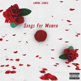 Songs for Women by Andre James