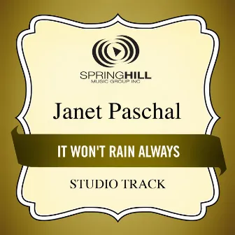 It Won't Rain Always by Janet Paschal