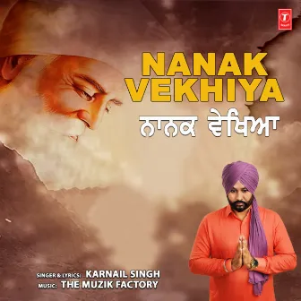 Nanak Vekhiya by Karnail Singh