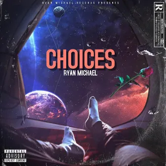 Choices by Ryan Michael