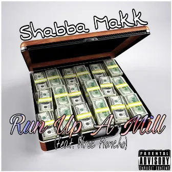 Run Up A Mill by Shabba Makk