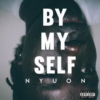 By Myself by NYUON