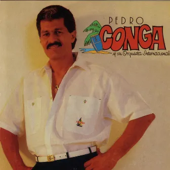 Pedro Conga Y Su Orquesta Internacional by Pedro Conga Y Su Orquesta Internacional