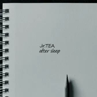 after sleep by Jr.TEA