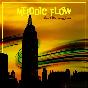 Melodic Flow by Good Morning Jazz