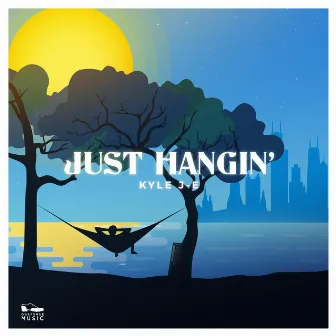 Just Hangin' by Kyle J-E