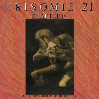 Chapter IV - Le Je-Ne-Sais Quoi Et Le Presque Rien by Trisomie 21