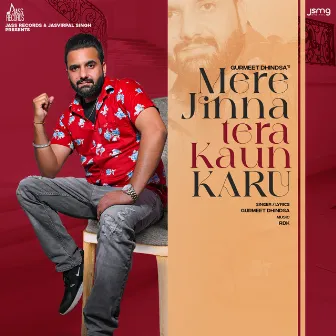 Mere Jinna Tere Kaun Karu by Gurmeet Dhindsa