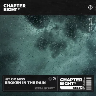 Broken In The Rain by Hit Or Miss