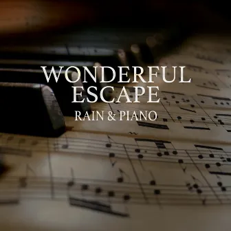 Rain & Piano by Wonderful Escape