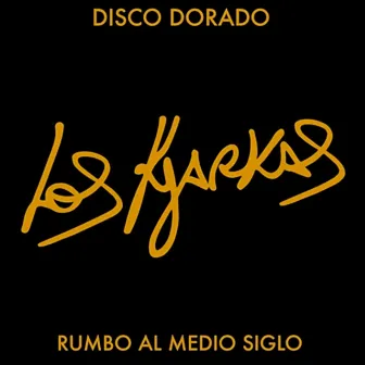 Disco Dorado (Rumbo al Medio Siglo) by Los Kjarkas