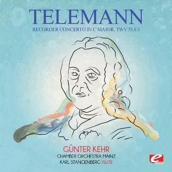 Telemann: Recorder Concerto in C Major, TWV 51:C1 (Digitally Remastered) by Karl Stangenberg