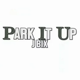 Park It Up by Jbix