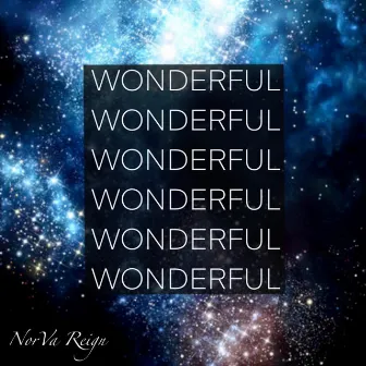 Wonderful Wonderful by NorVA Reign