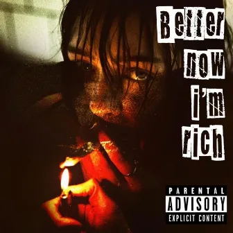 Better Now I'm Rich by Richie Fam