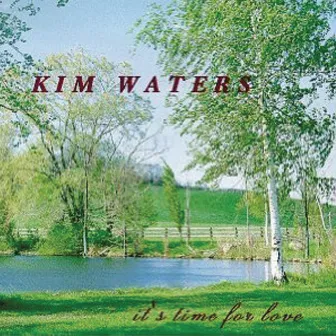 It's Time For Love by Kim Waters