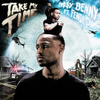 Take My Time by B$$Y BENNY