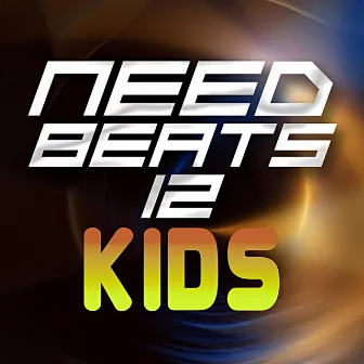 Need Beats Vol.12 Kids by Rich Boi