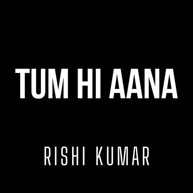 Tum Hi Aana - Instrumental Version