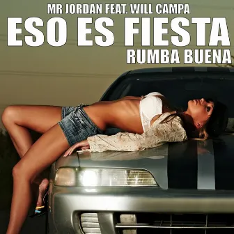 Eso Es Fiesta (Rumba buena) - Single by Mr. Jordan