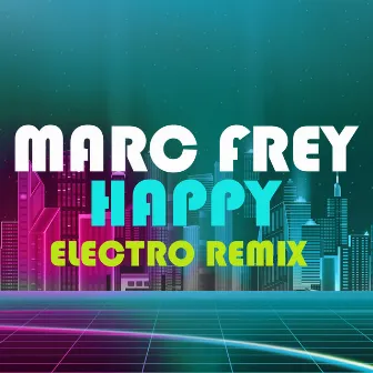 Happy (Electro Mix) by Marc Frey